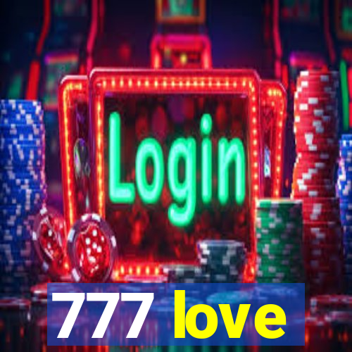 777 love